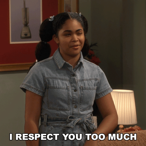 Girl Saying I Respect You Too Much GIF