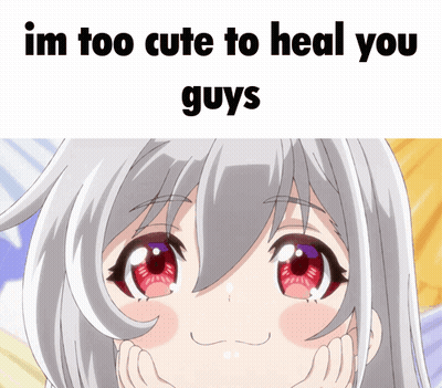 Girl Saying Im Too Cute To Heal You Guys