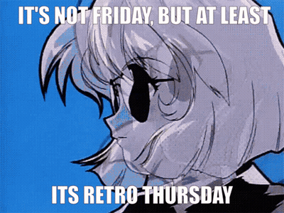 Girl Saying It's Not Friday But At Least Its Retro Thursday GIF