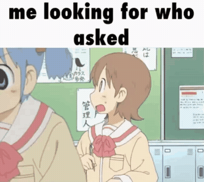 Girl Saying Me Looking For Who Asked GIF