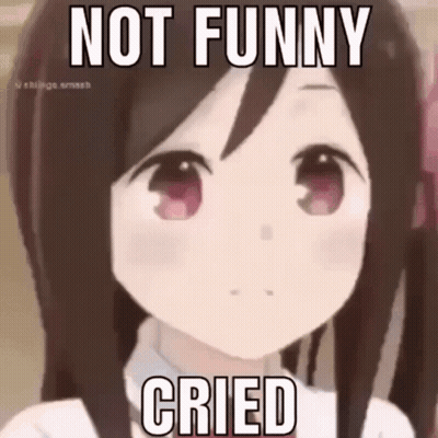 Girl Saying Not Funny Cried
