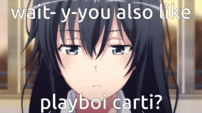 Girl Saying Wait Y-You Also Like Playboi Carti GIF