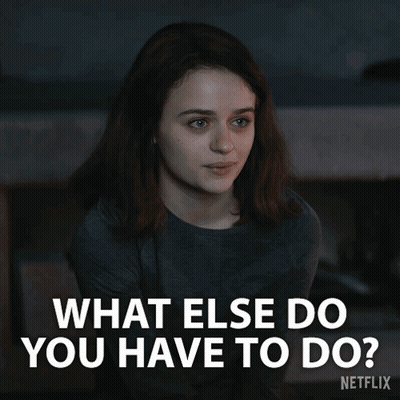 Girl Saying What Else Do You Have To Do GIF