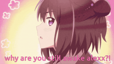 Girl Saying Why Are You Still Awake Alexx GIF