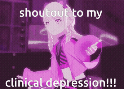 Girl Shoutout To My Clinical Depression GIF
