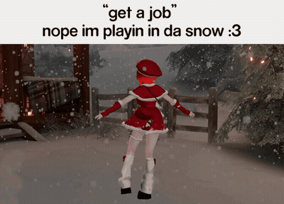 Girl Standing In Snow Saying Get A Job Nope Im Playin In Da Snow GIF