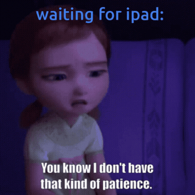 Girl Waiting For IPad Saying You Know I Don't Have That Kind Of Patience GIF