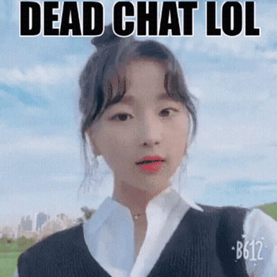 Girl With Dead Chat Lol