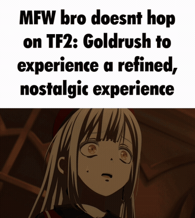 Girl With MFW Bro Doesnt Hop On TF2 Goldrush GIF