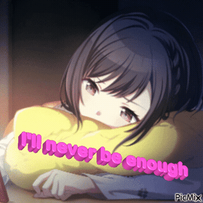 Girl With Words I'll Never Be Enough GIF