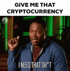 Give Me That Cryptocurrency I Need It  GIF
