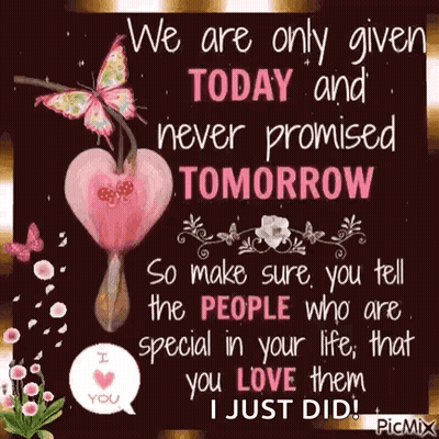 Given Today, Not Promised Tomorrow GIF