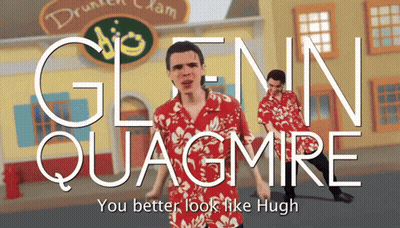 Glenn Quagmire You Better Look Like Hugh Poster GIF