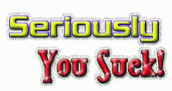 Glittery Seriously You Suck GIF