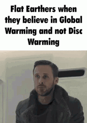Global Warming Flat Earthers Meme GIF