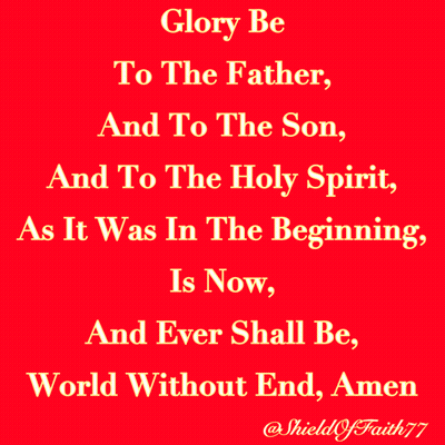 Glory Be To The Father And To The Son And To The Holy Spirit As It Was In The Beginning Is Now And Ever Shall Be GIF