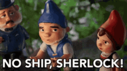 Gnome Gnomeo & Juliet No Ship Sherlock GIF