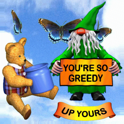 Gnome Holding Sign You Re So Greedy GIF