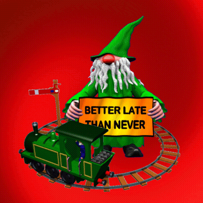 Gnome Saying Better Late Than Never GIF