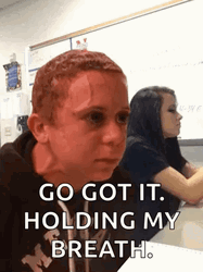 Go Got It Holding My Breath GIF