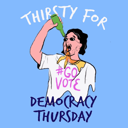 Go Vote For Democracy Thirsty Thursday GIF