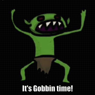 Goblin Saying It's Gobbin Time GIF