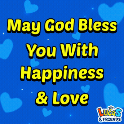 God Bless You Happiness Love Lucas & Friends GIF
