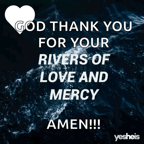 God Thank You For Rivers Of Love GIF