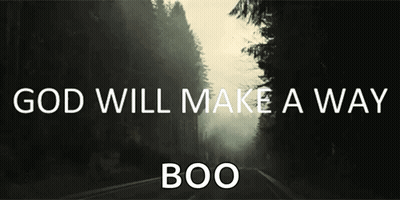 God Will Make A Way Boo Sign GIF