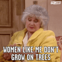 Golden Girls Don't Grow On Trees GIF