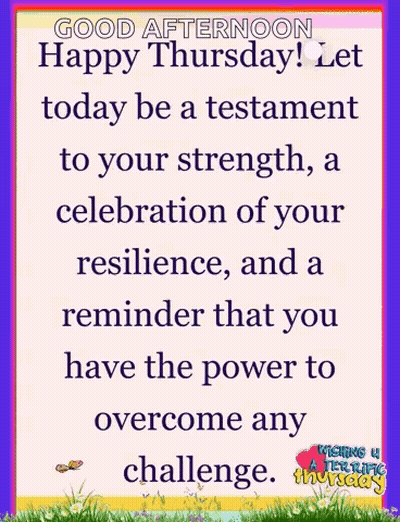 Good Afternoon Happy Thursday Testament To Your Strength GIF