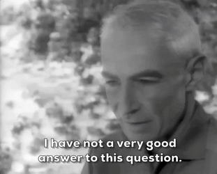 Good Answer J Robert Oppenheimer GIF