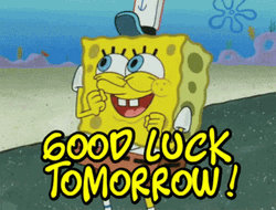 Good Luck Tomorrow Spongebob