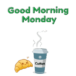 Good Monday Morning Coffee And Croissant GIF