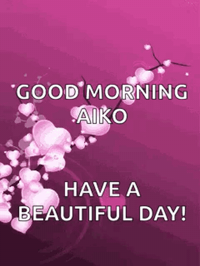 Good Morning Aiko Have Beautiful Day Pink Flowers Hearts Purple Background GIF