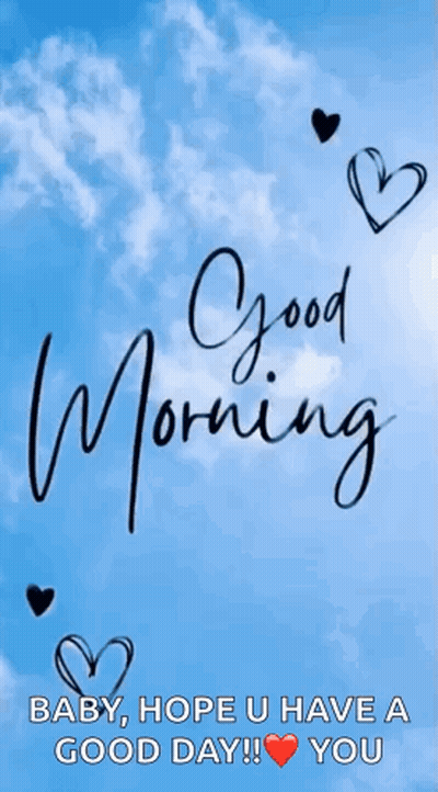 Good Morning Baby Hope You Have A Good Day GIF