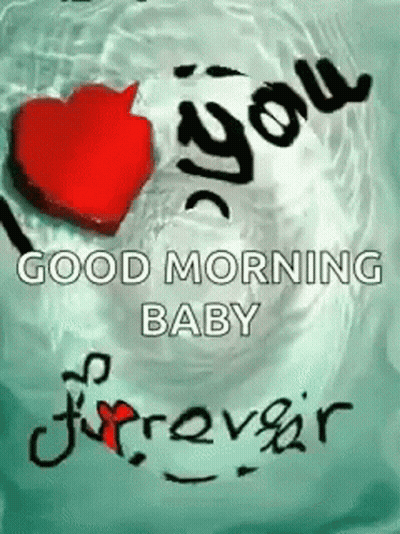 Good Morning Baby I Love You Forever Red Heart Water GIF