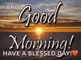 Good Morning Blessed Day Bro GIF