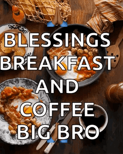 Good Morning Brother Coffee And Plates Of Food GIF