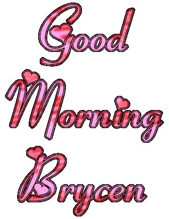 Good Morning Brycen Sticker
