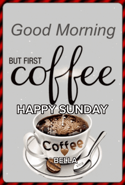 Good Morning But First Coffee Sign GIF