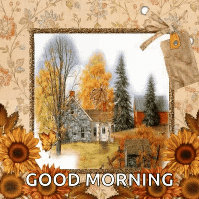 Good Morning Card House In Woods With Sunflowers GIF