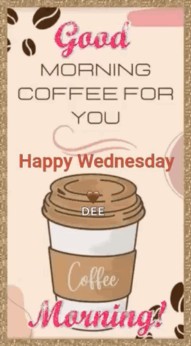 Good Morning Coffee For You Happy Wednesday ! GIF