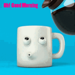 Good Morning Coffee Funny Cup GIF