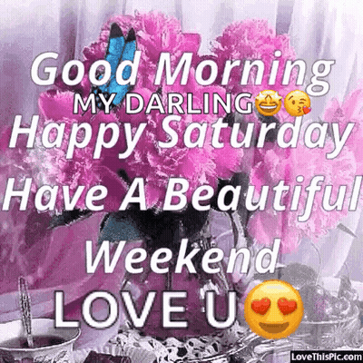 Good Morning Darling Happy Saturday GIF