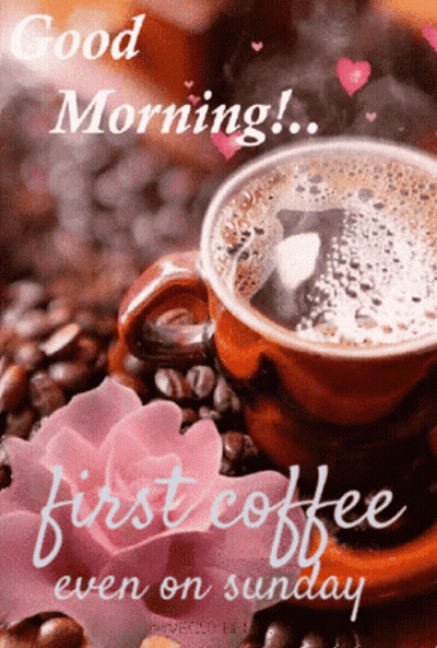 Good Morning First Coffee Even On Sunday GIF