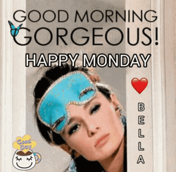 Good Morning Gorgeous Happy Monday GIF