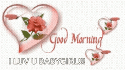 Good Morning Greeting Card With Heart And Roses I Luv U Babygirl GIF