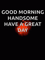 Good Morning Handsome Darling Heart Explosion GIF