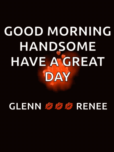 Good Morning Handsome Glenn Renee Card GIF
